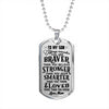 To My Son You are Braver Than You Believe Love Mom Dog Tag Necklace Birthday Anniversary Graduation Gift