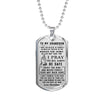 To my Grandson I hope you believe in yourself Love Grandma Dog tag
