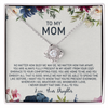 To my Mom - You are always fully present in my heart - Love, Your Daughter - Love Knot