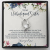 To My Unbiological Sister, I Hope You See In Yourself, What You Are To Me - Forever Love Necklace
