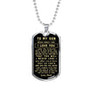 To my Son Never Forget That I Love You Love Dad Dog tag