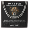 To My Son - Stand Tall Even If You Fall - Gift For Son From Mom - Cuban Link Chain