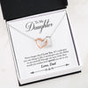 Gifts for Daughter from Dad " Never forget that I Love You " - Interlocking Heart Necklace