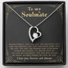 To My Soulmate - You Are The Greatest Gift - Forever Love Necklace