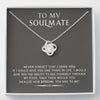 To My Soulmate - Never Forget That I Love You - Gift For Valentine, Birthday, Anniversary - Love Knot