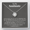 To My Soulmate - You are the greatest gift - Love Knot