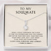 To My Soulmate - Valentine Gift For Wife Future Wife Girlfriend - Alluring Necklace