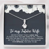 To my Future Wife - Gift For Valentine, Birthday, Anniversary - Alluring Necklace