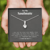 To My Soulmate - Last Everything Alluring Necklace